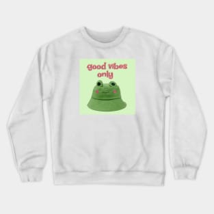 good vibes only Crewneck Sweatshirt